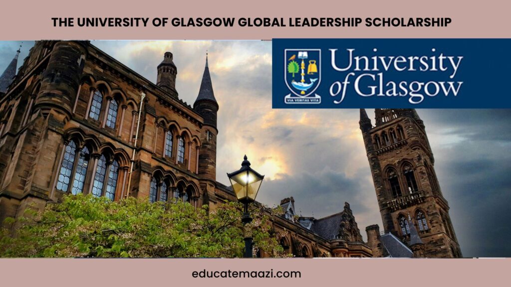 The University of Glasgow Global Leadership Scholarship